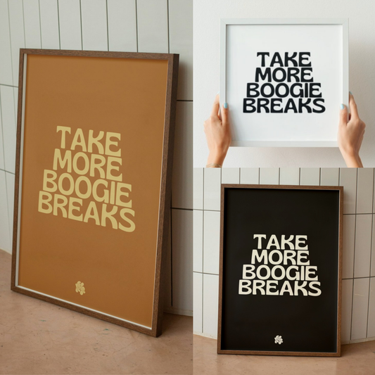 Take More Boogie Breaks Art Print